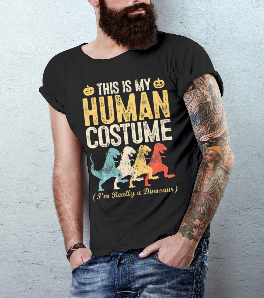 This Is My Human Costume I'm Really A Dinosaur Halloween Pumpkin Decor T-Shirt
