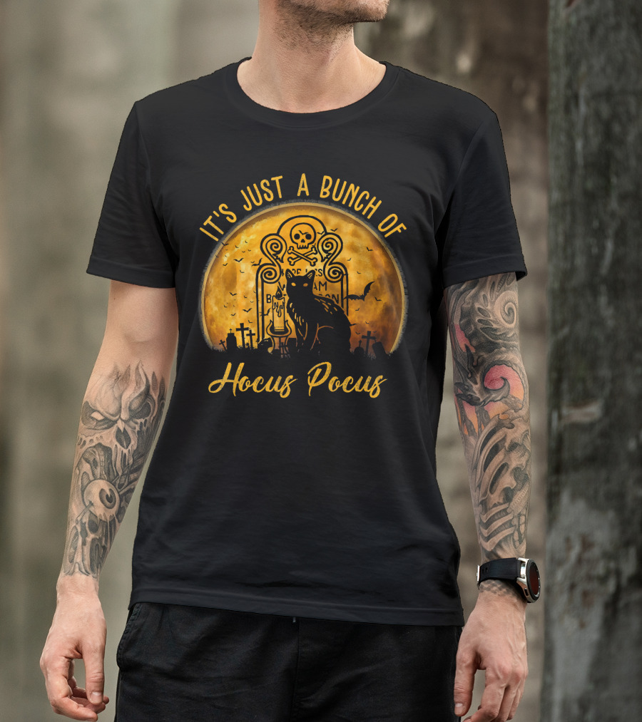 Its Just A Bunch Of Hocus Pocus Cat Halloween Skull Moon Tombstone Bats T-Shirt