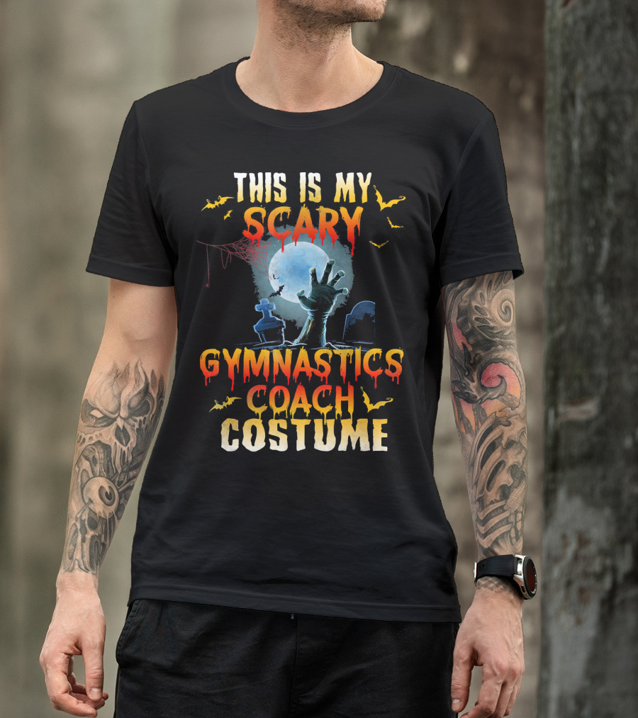 This Is My Scary Gymnastics Coach Costume Halloween Graveyard Hand Moon Bats T-Shirt