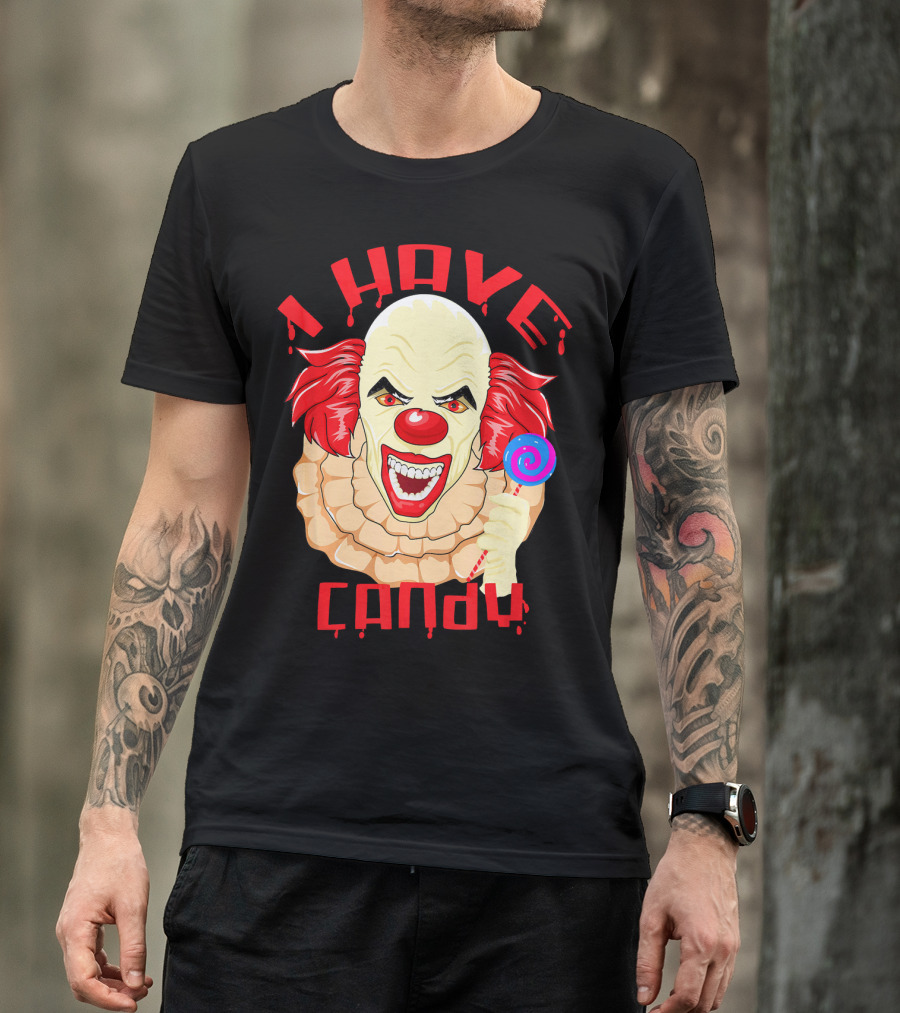 Scary Evil Halloween Clown I Have Candy T-Shirt