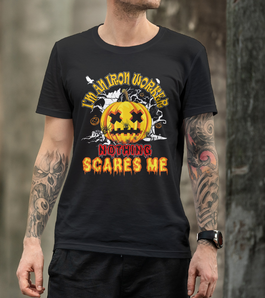 I'm An Iron Worker Nothing Scares Me Halloween Pumpkin T-Shirt