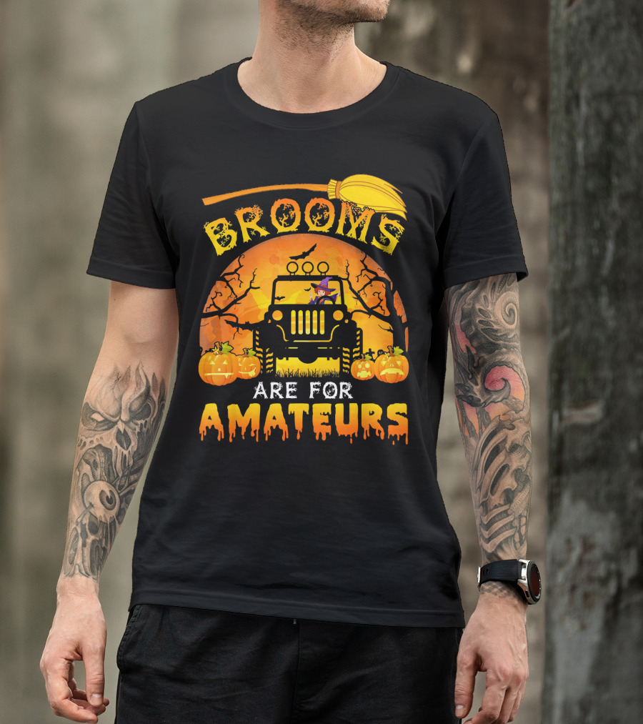 Halloween Brooms Are For Amateurs Jeep Witch Pumpkins Full Moon T-Shirt