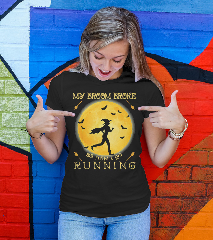 My Broom Broke So Now I Go Running Witch Silhouette Bats Moon T-Shirt
