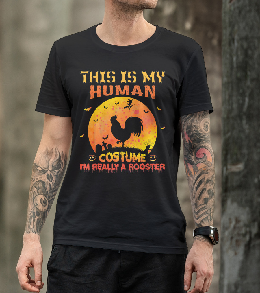 This Is My Human Costume I'm Really A Rooster Halloween Moon Graveyard Bats T-Shirt