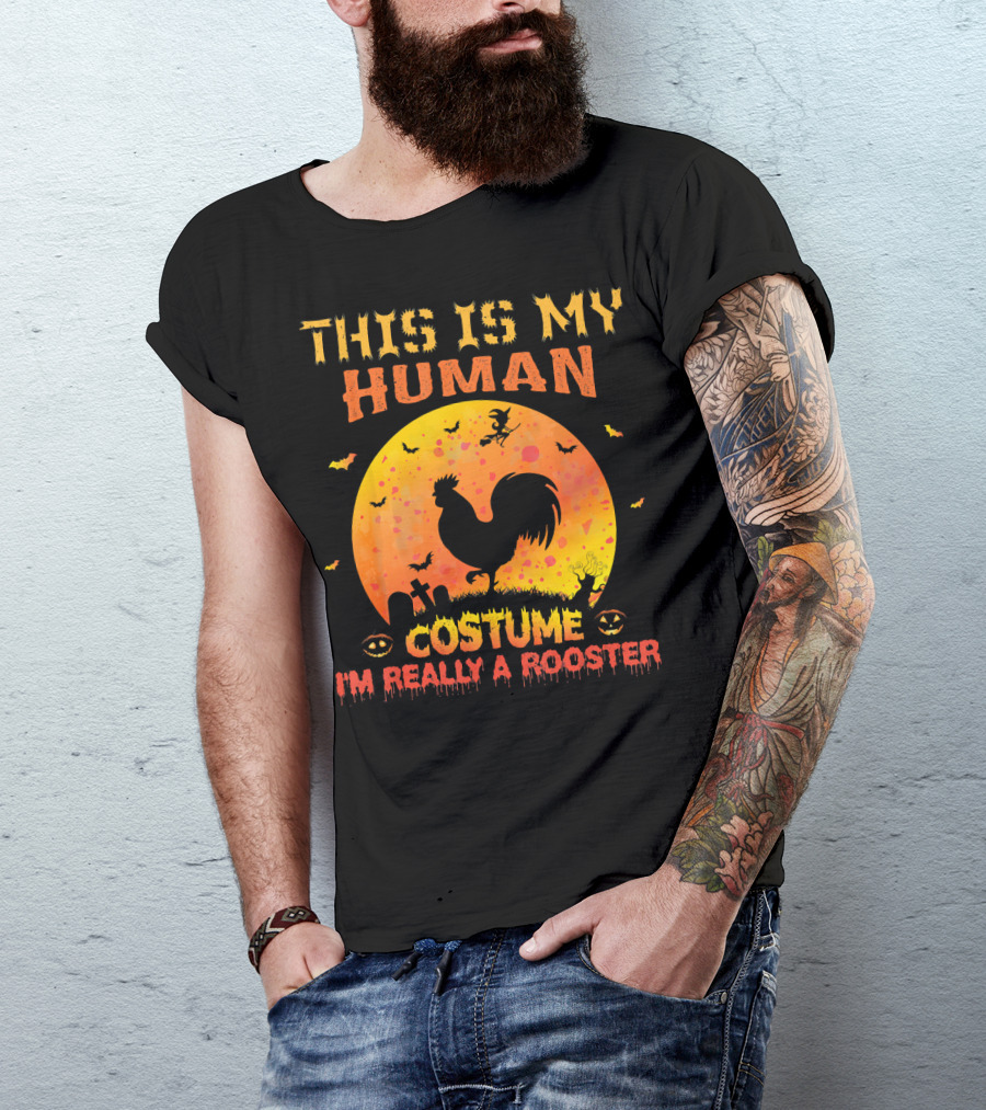 This Is My Human Costume I'm Really A Rooster Halloween Moon Graveyard Bats T-Shirt