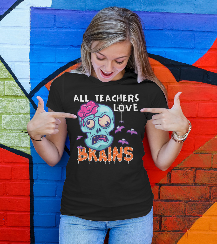 All Teachers Love Brains Halloween Zombie Skull With Bats And Dripping Letters T-Shirt