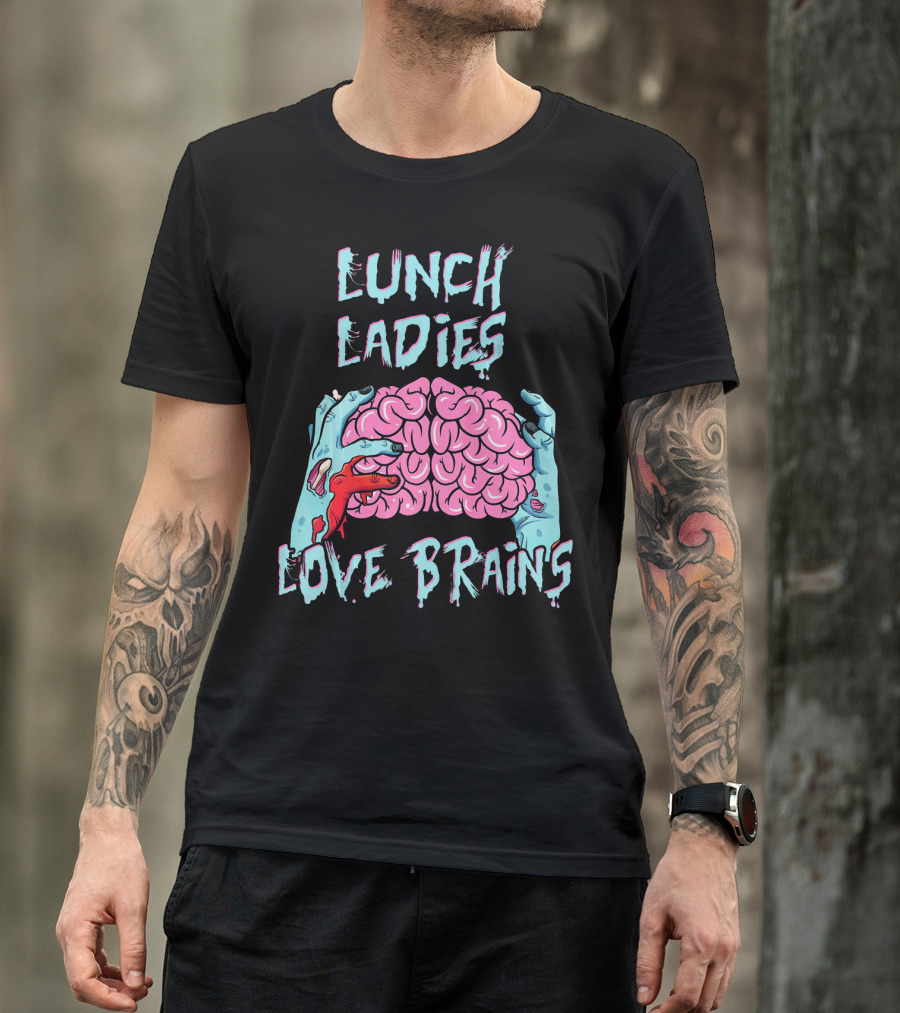 Lunch Ladies Love Brains T-Shirt