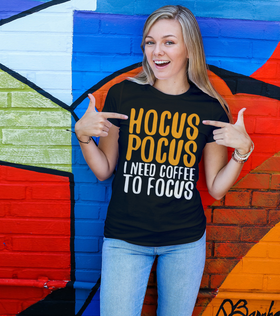 Hocus Pocus I Need Coffee To Focus T-Shirt