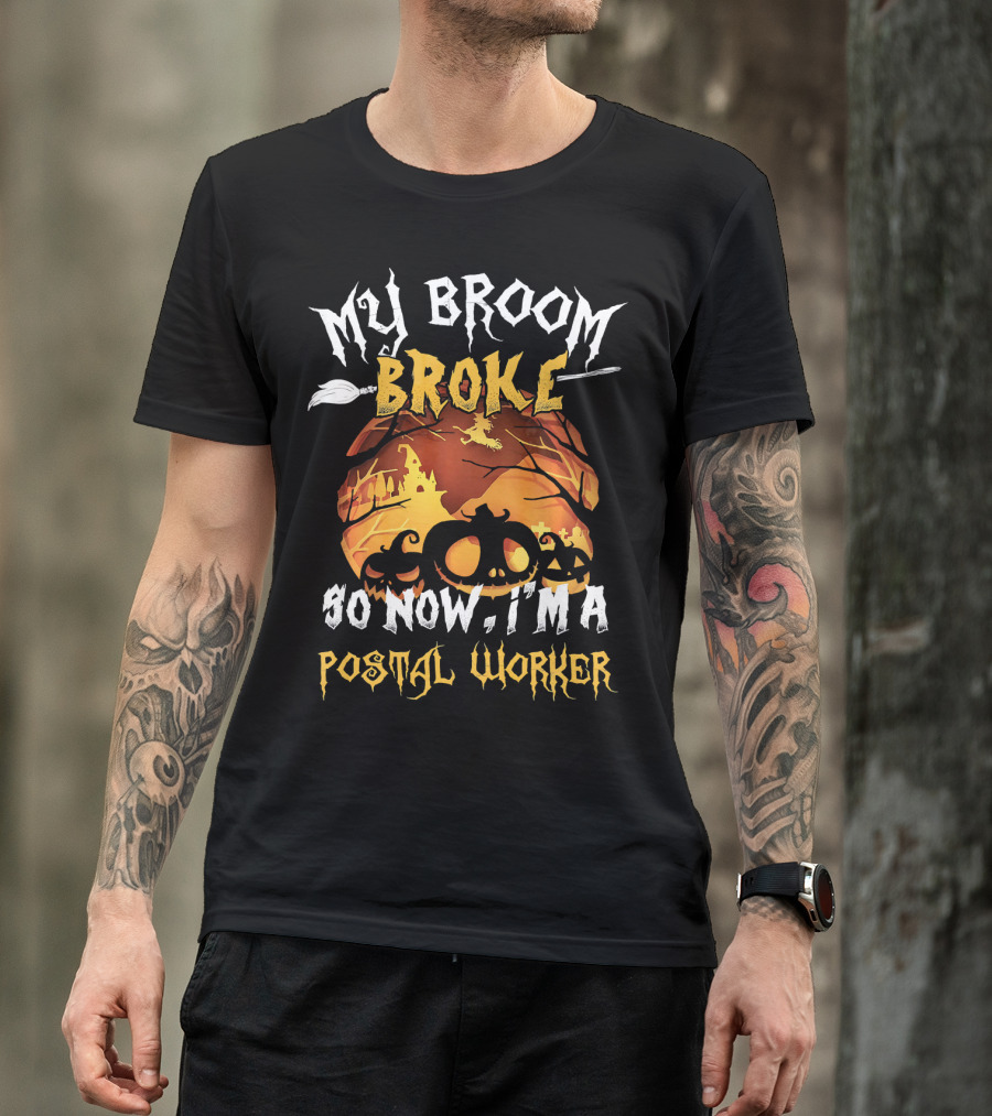My Broom Broke So Now I'm A Postal Worker Halloween Pumpkin Scene T-Shirt