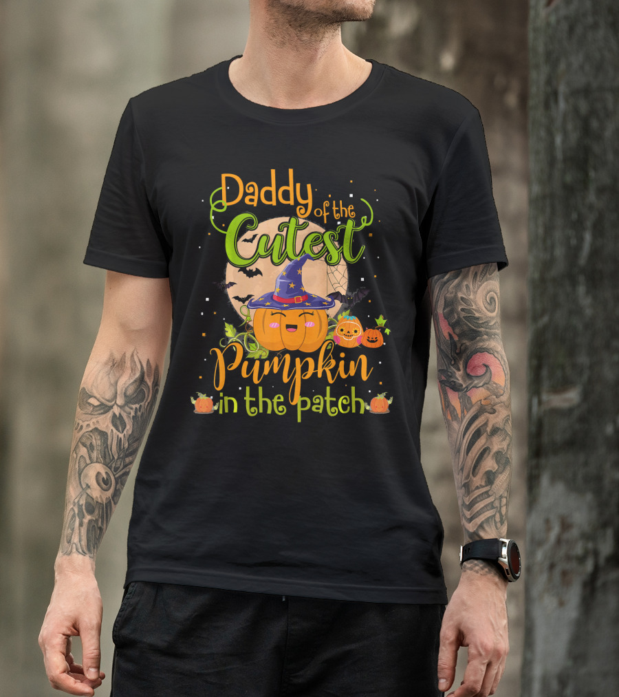 Daddy Of The Cutest Pumpkin In The Patch T-Shirt