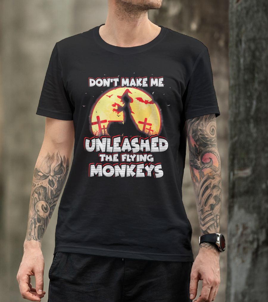 Don't Make Me Unleash The Flying Monkeys Witch Graveyard Silhouette With Bats And Full Moon T-Shirt