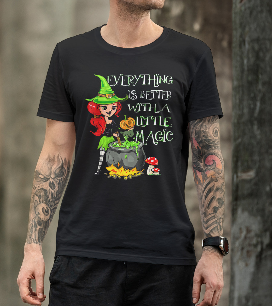 Everything Is Better With A Little Magic Cute Little Halloween Witch T-Shirt