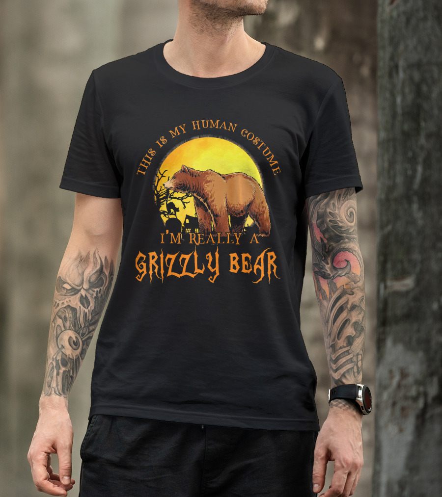 This Is My Human Costume I'm Really A Grizzly Bear Halloween Scene T-Shirt