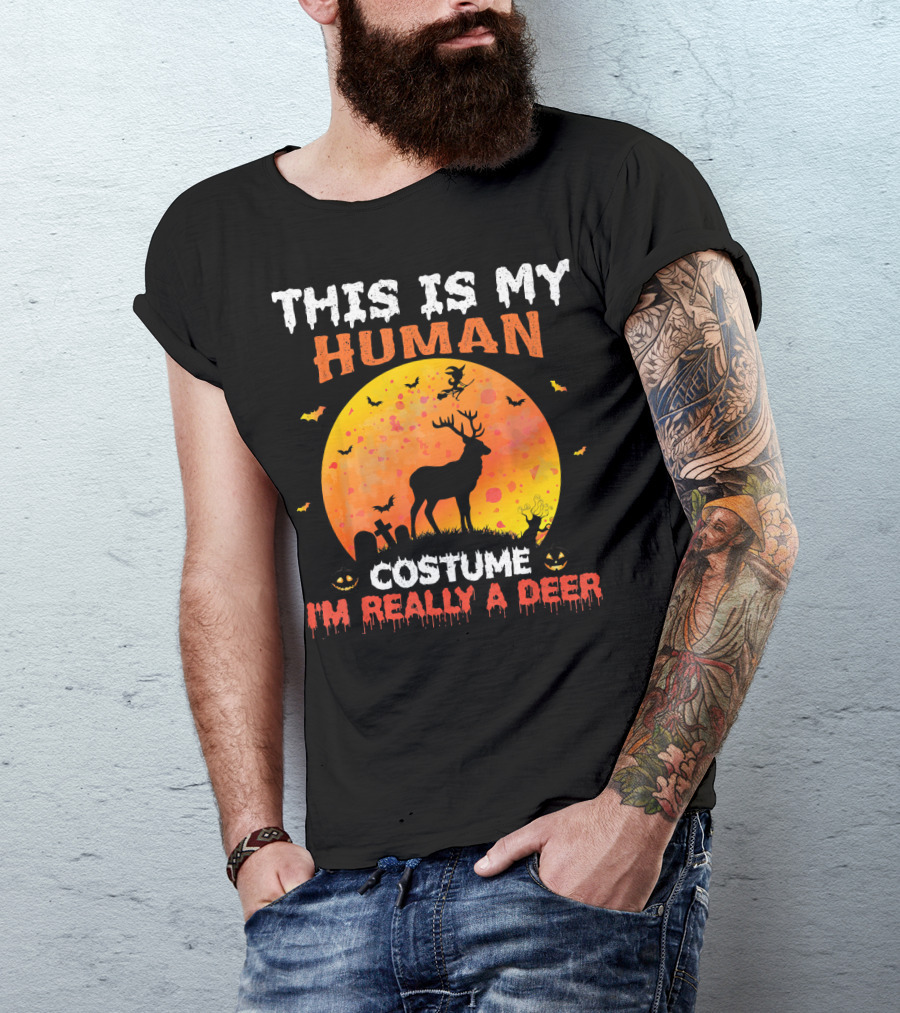 This Is My Human Costume I'm Really A Deer Halloween Theme With Deer Silhouette And Spooky Elements T-Shirt