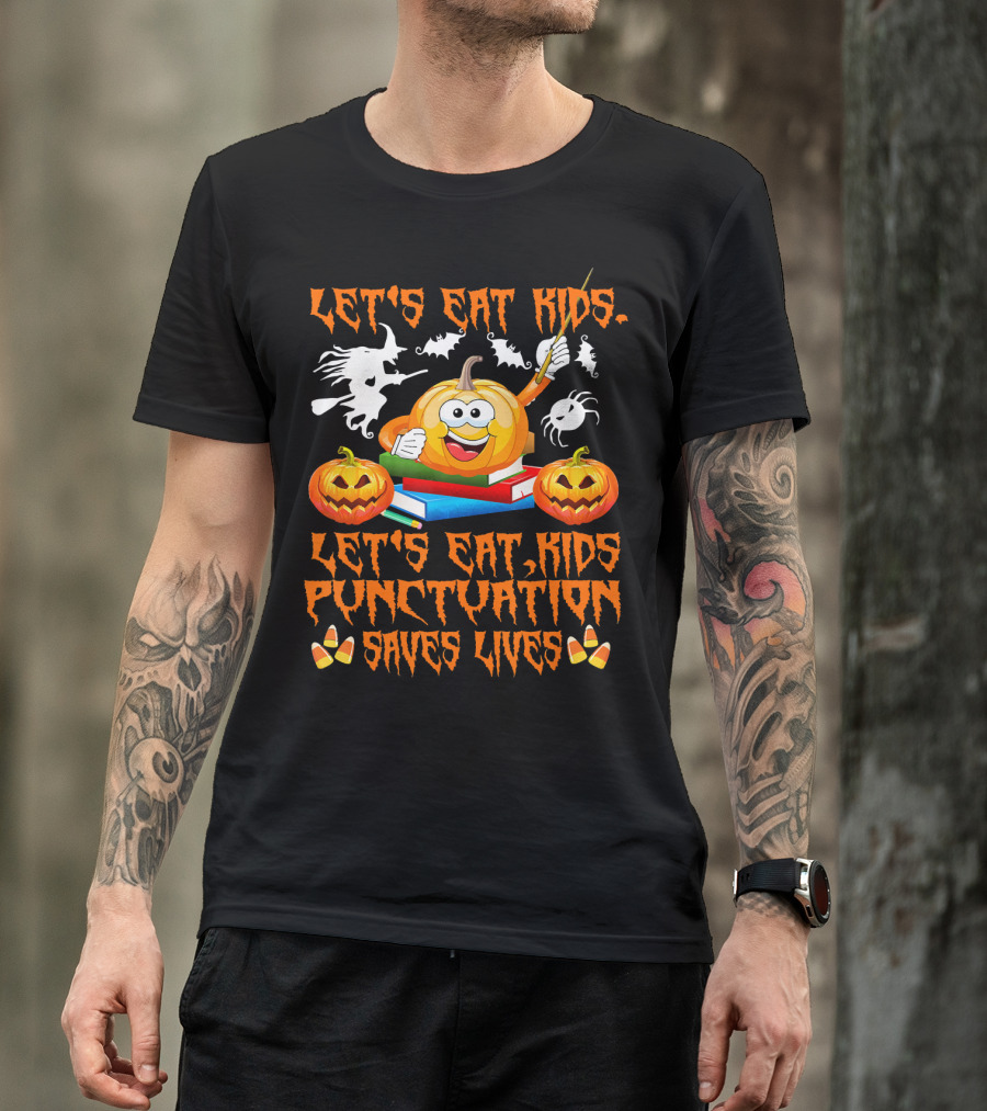 Let's Eat Kids Punctuation Saves Lives Halloween Pumpkin Ghosts Candy Corn T-Shirt