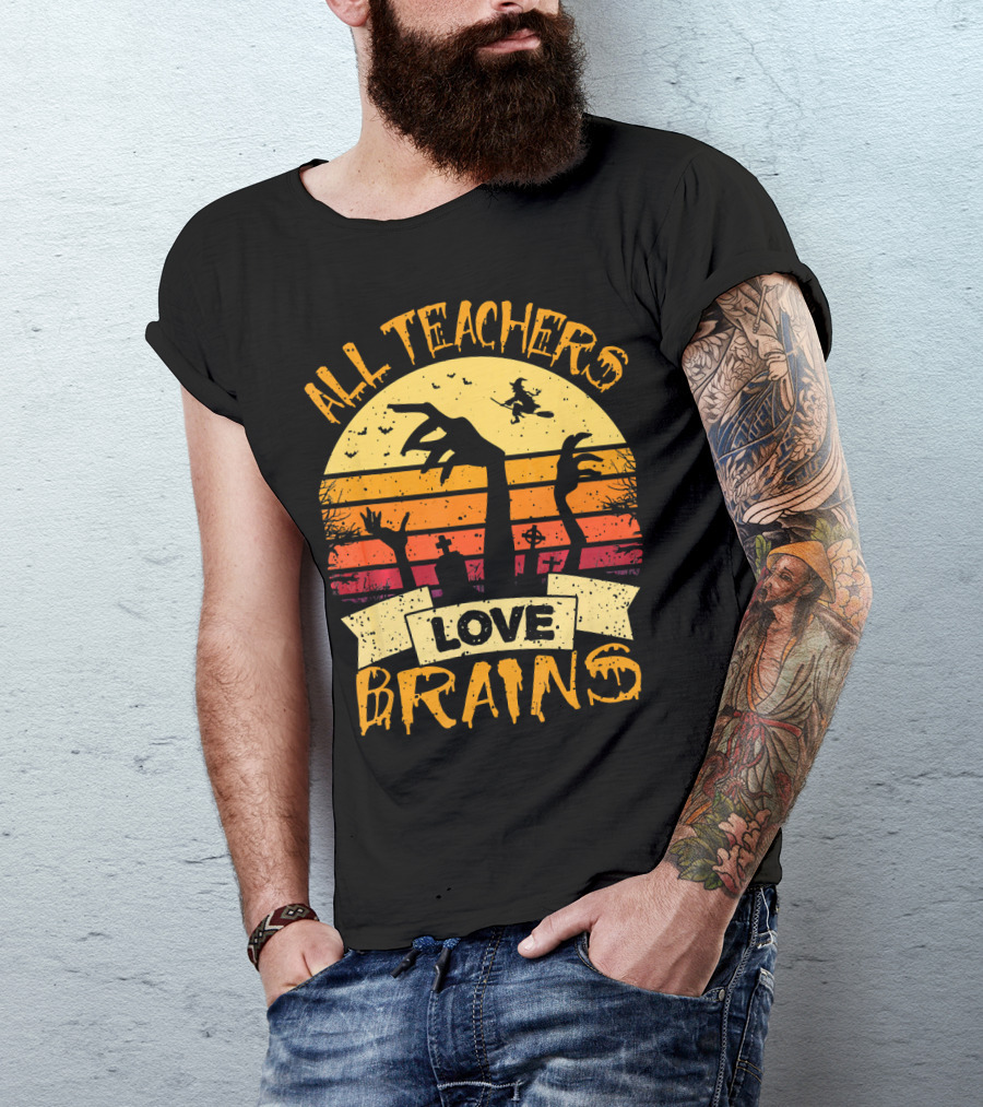 All Teachers Love Brains Zombie Halloween Sunset T-Shirt