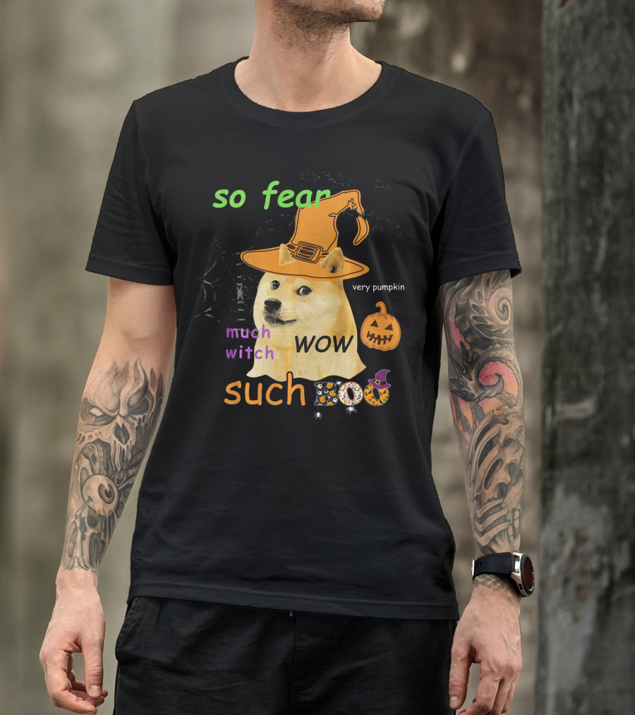 So Fear Much Witch Such Boo Wow Very Pumpkin Halloween Doge Funny Memes Shibe Shiba T-Shirt