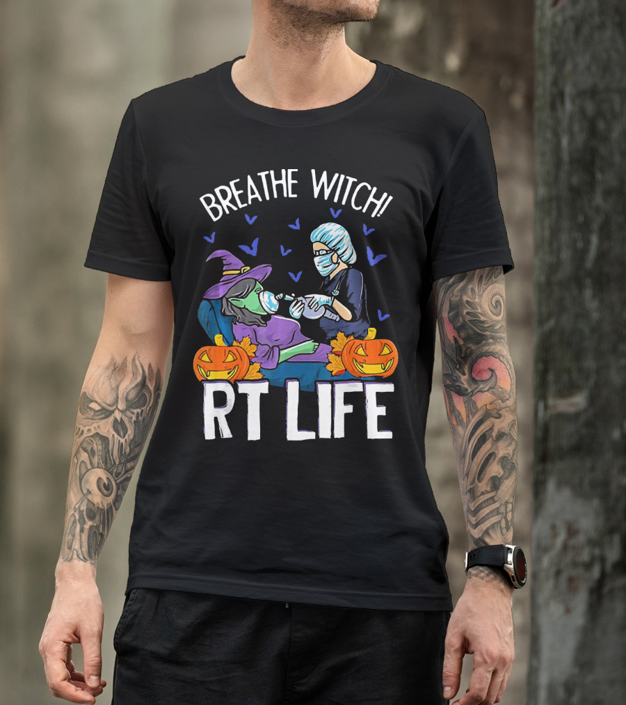 Breathe Witch RT Life Halloween Respiratory Therapist T-Shirt