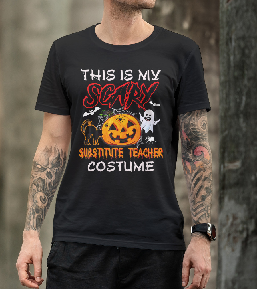This Is My Scary Substitute Teacher Costume Halloween Ghost Pumpkin Cat Bats T-Shirt