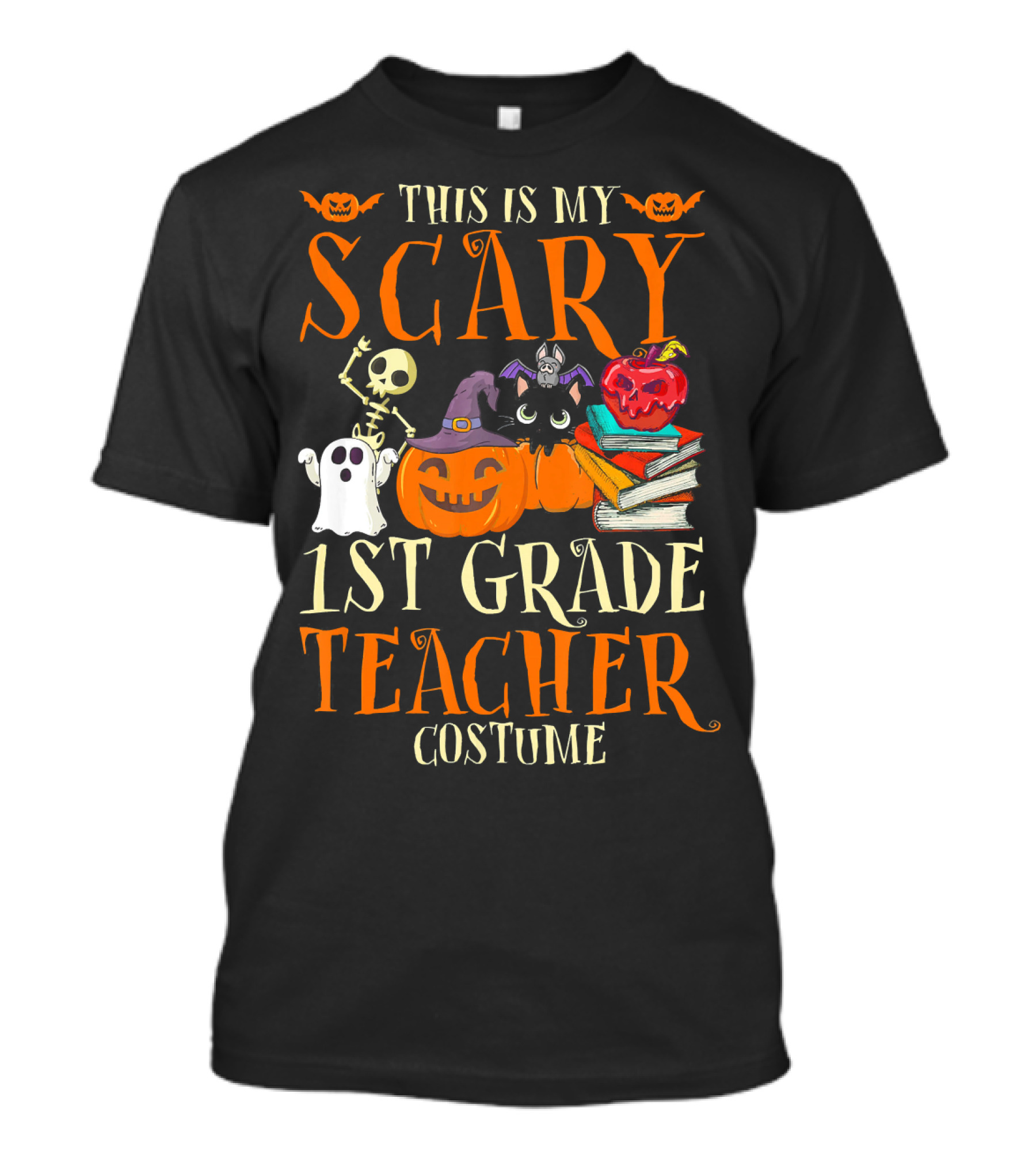 THIS IS MY SCARY 1ST GRADE TEACHER COSTUME HALLOWEEN GHOST PUMPKIN SKULL BOOKS BAT APPLE T-Shirt