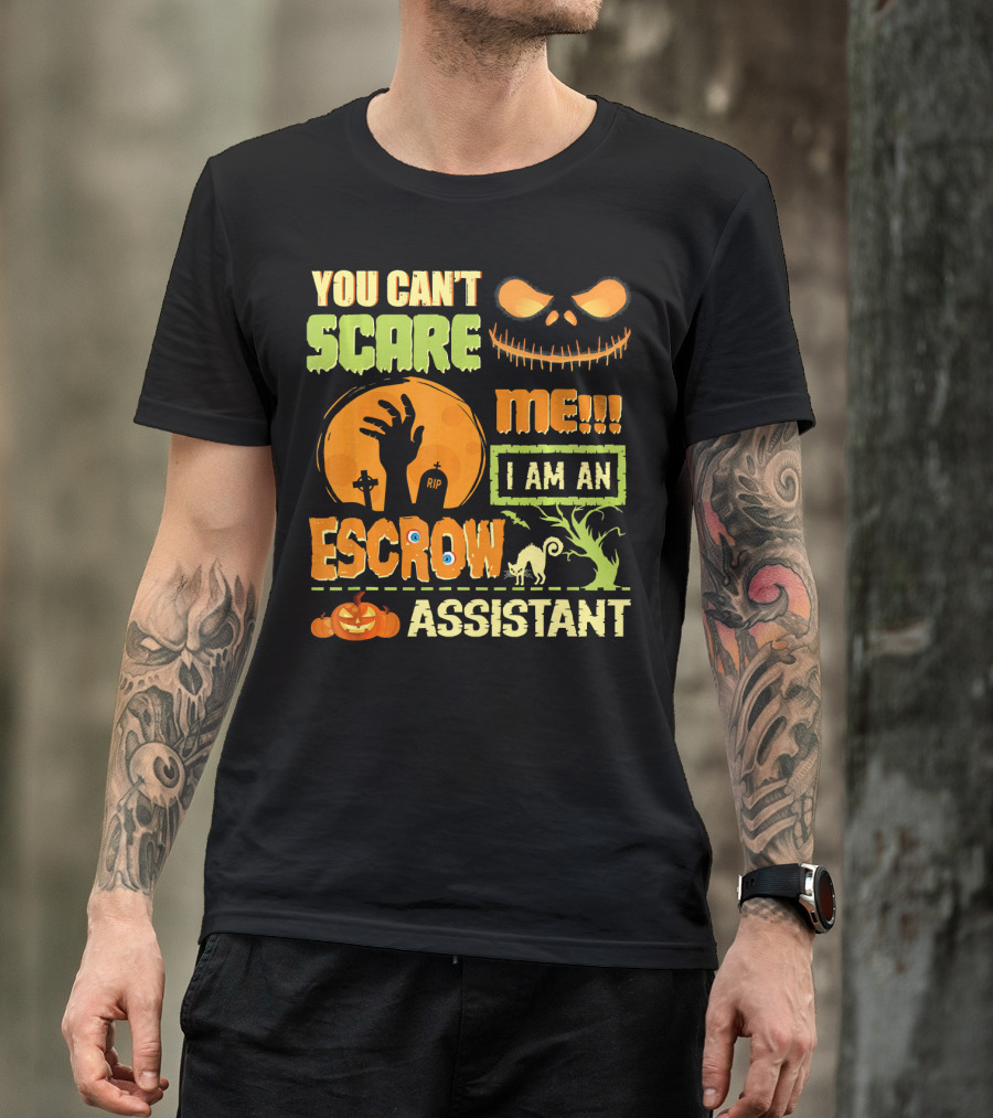 You Can't Scare Me I Am An Escrow Assistant Halloween Theme With Pumpkin And Skeleton Face T-Shirt