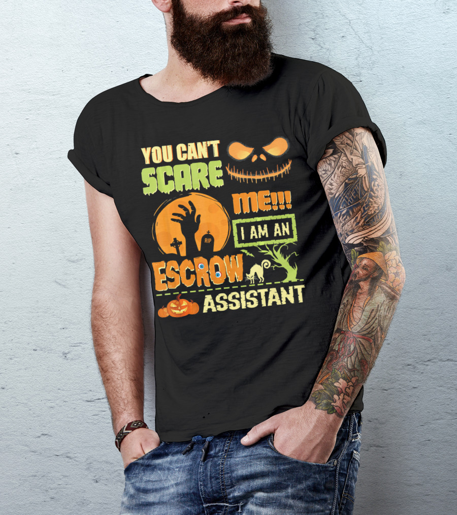 You Can't Scare Me I Am An Escrow Assistant Halloween Theme With Pumpkin And Skeleton Face T-Shirt