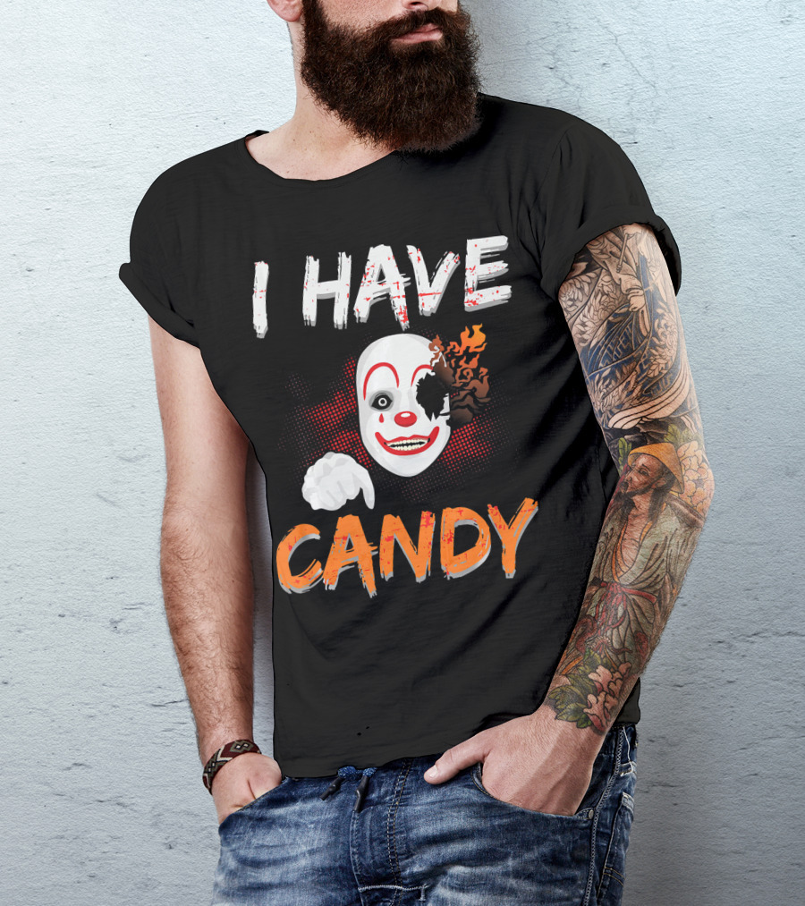 I Have Candy Scary Clown Face With Spooky Flames T-Shirt
