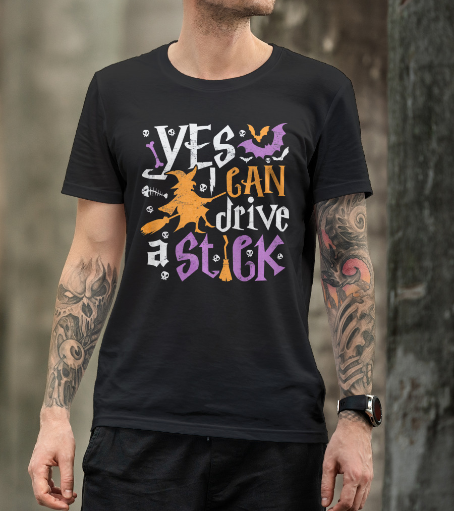 Yes I Can Drive A Stick Halloween Witch Bat Skulls Decor T-Shirt