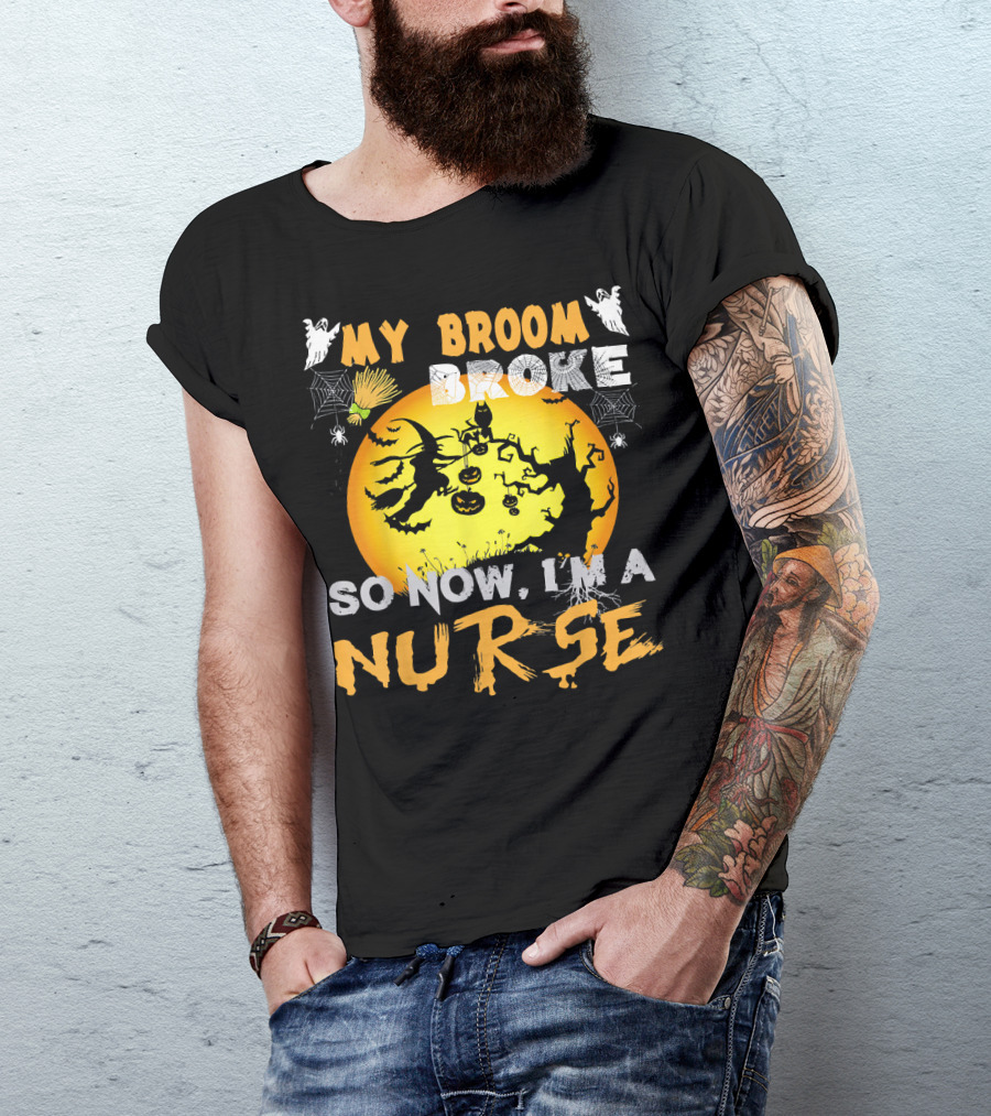 My Broom Broke So Now I'm A Nurse Halloween Witch Cat Pumpkin Moon T-Shirt