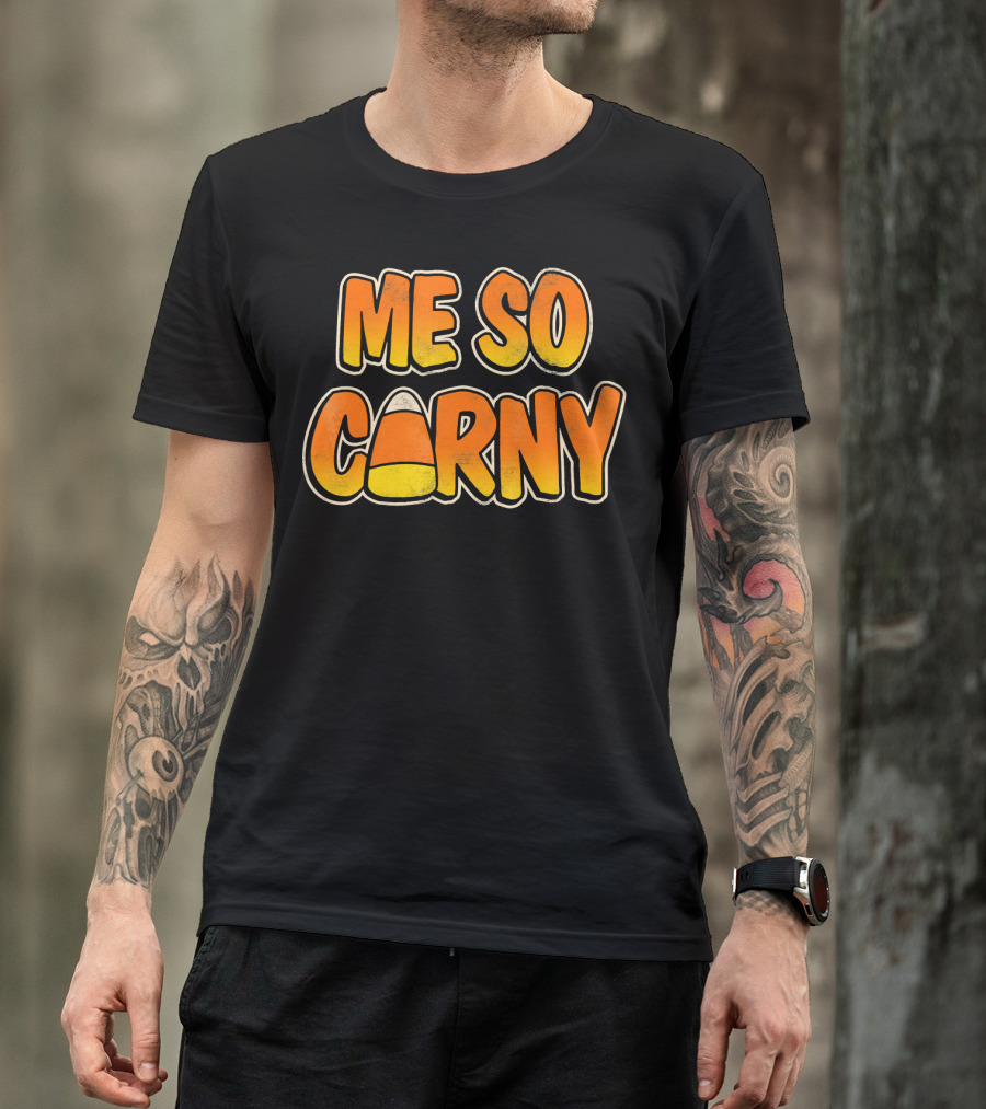 Me So Corny Candy Corn Halloween Fun T-Shirt