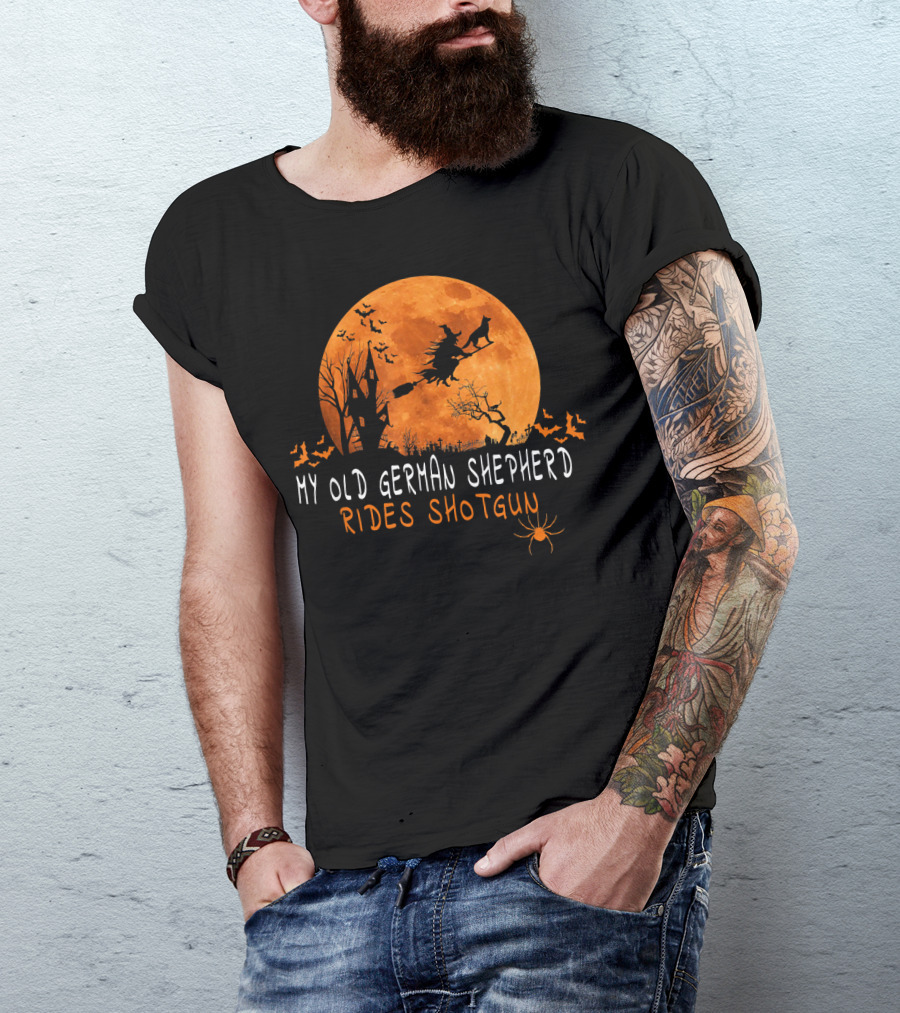 My Old German Shepherd Rides Shotgun Halloween Moon Witch Bats Spider T-Shirt