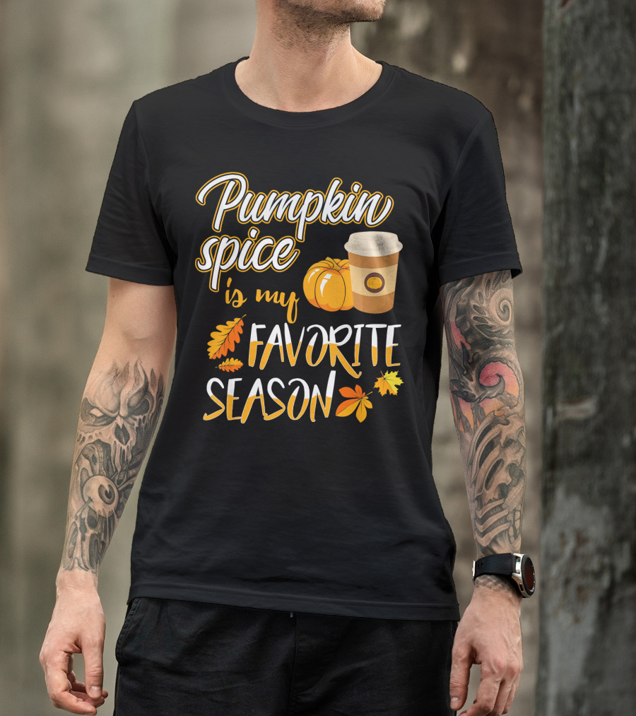 Pumpkin Spice Is My Favorite Season Pump Fall Autumn Leaves Coffee Cup T-Shirt