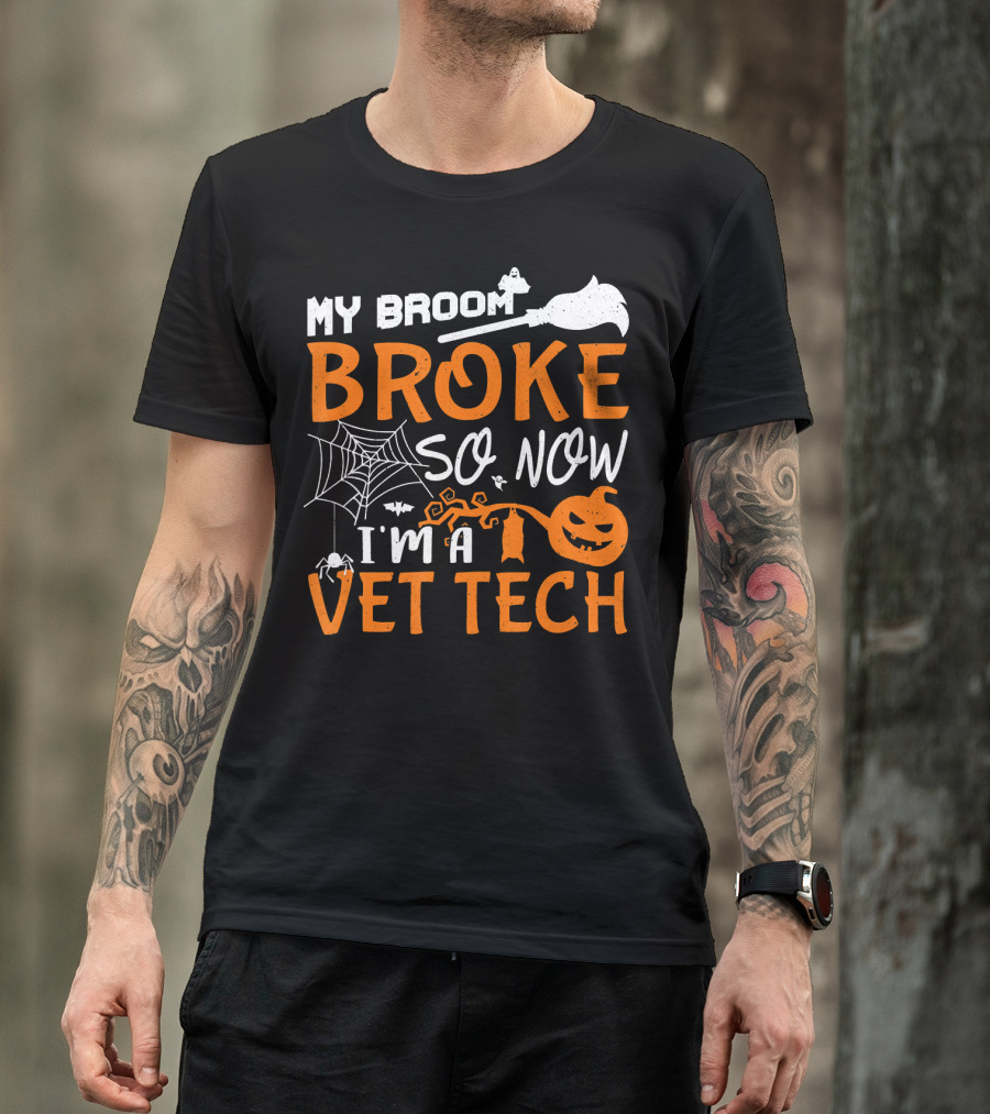 My Broom Broke So Now I'm A Vet Tech Halloween Theme With Spider Web Bat And Pumpkin T-Shirt