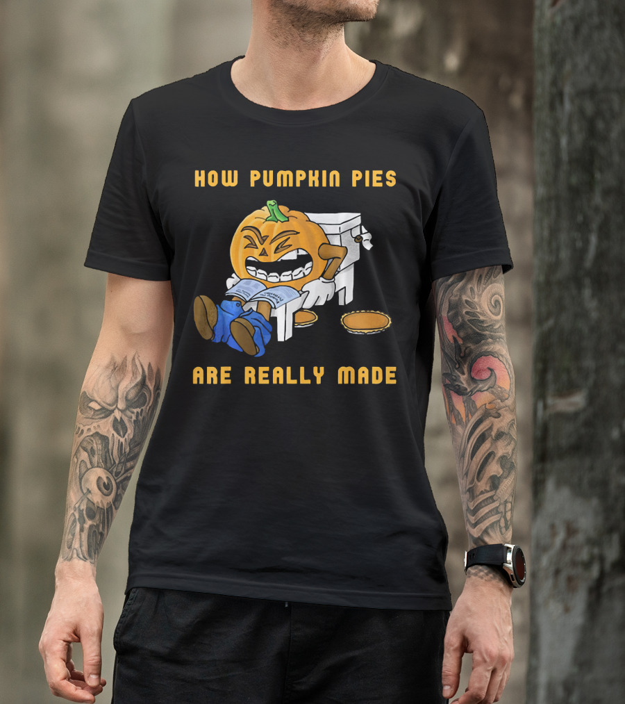 How Pumpkin Pies Are Really Made Halloween Funny Toilet Humor T-Shirt