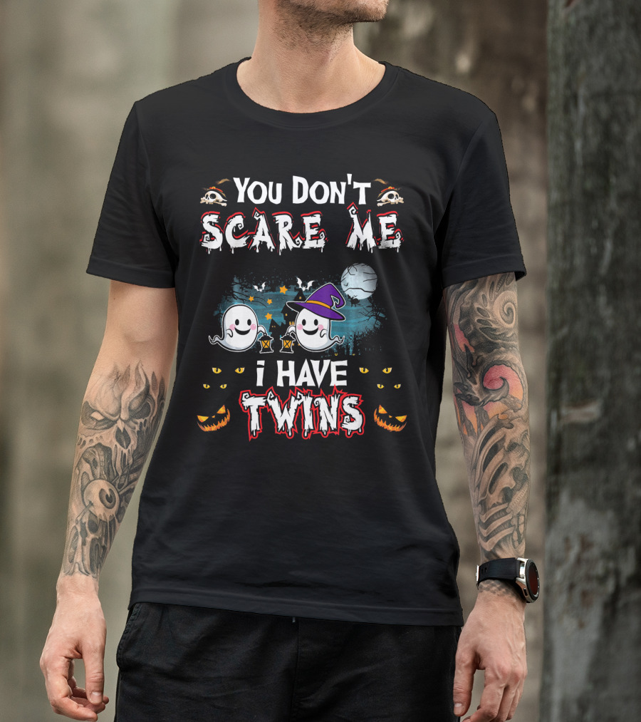 You Don't Scare Me I Have Twins Ghosts Halloween T-Shirt
