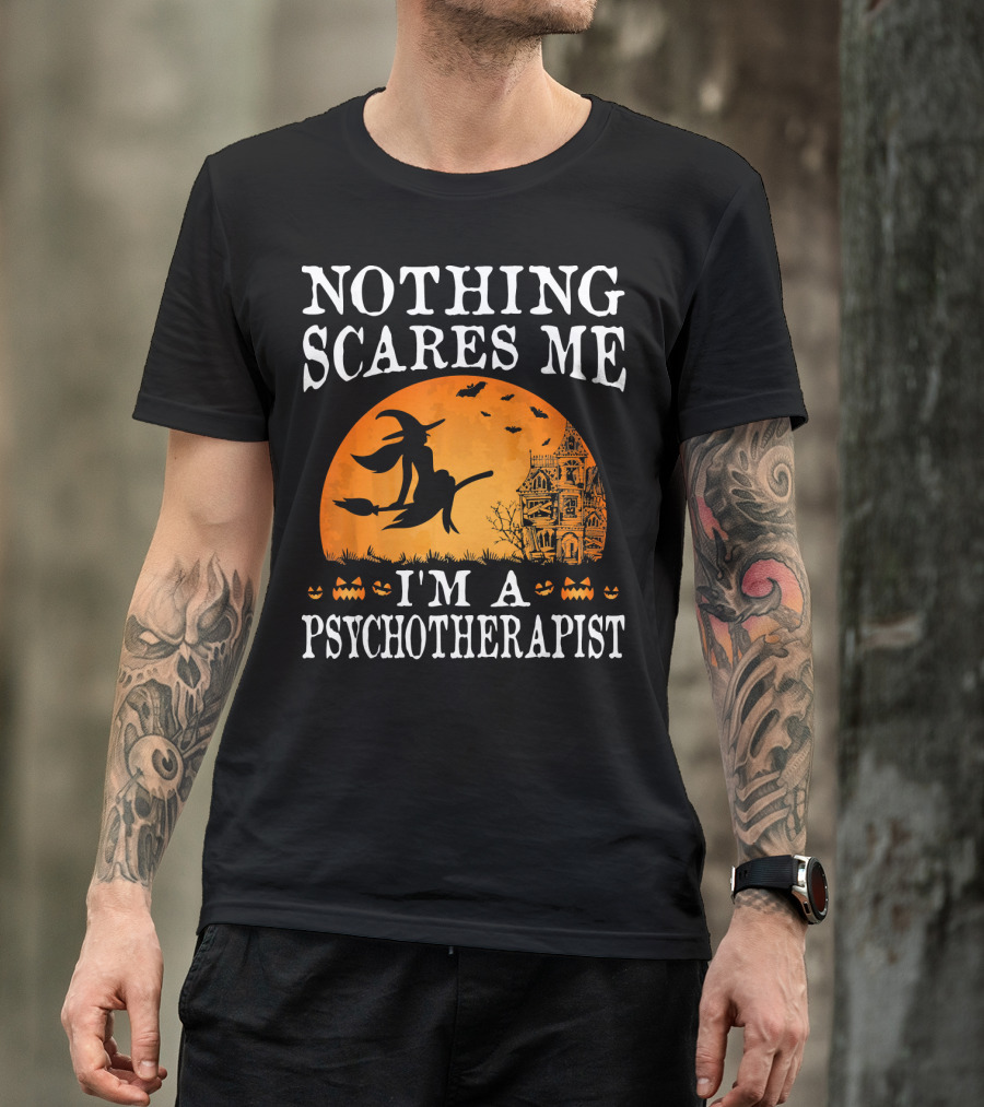 Nothing Scares Me I'm A Psychotherapist Witch Pumpkin Halloween T-Shirt