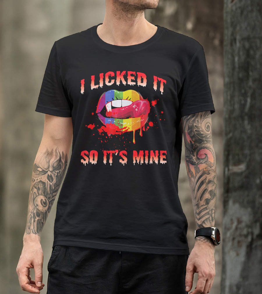 I Licked It So It's Mine Halloween Rainbow Lips LGBT T-Shirt