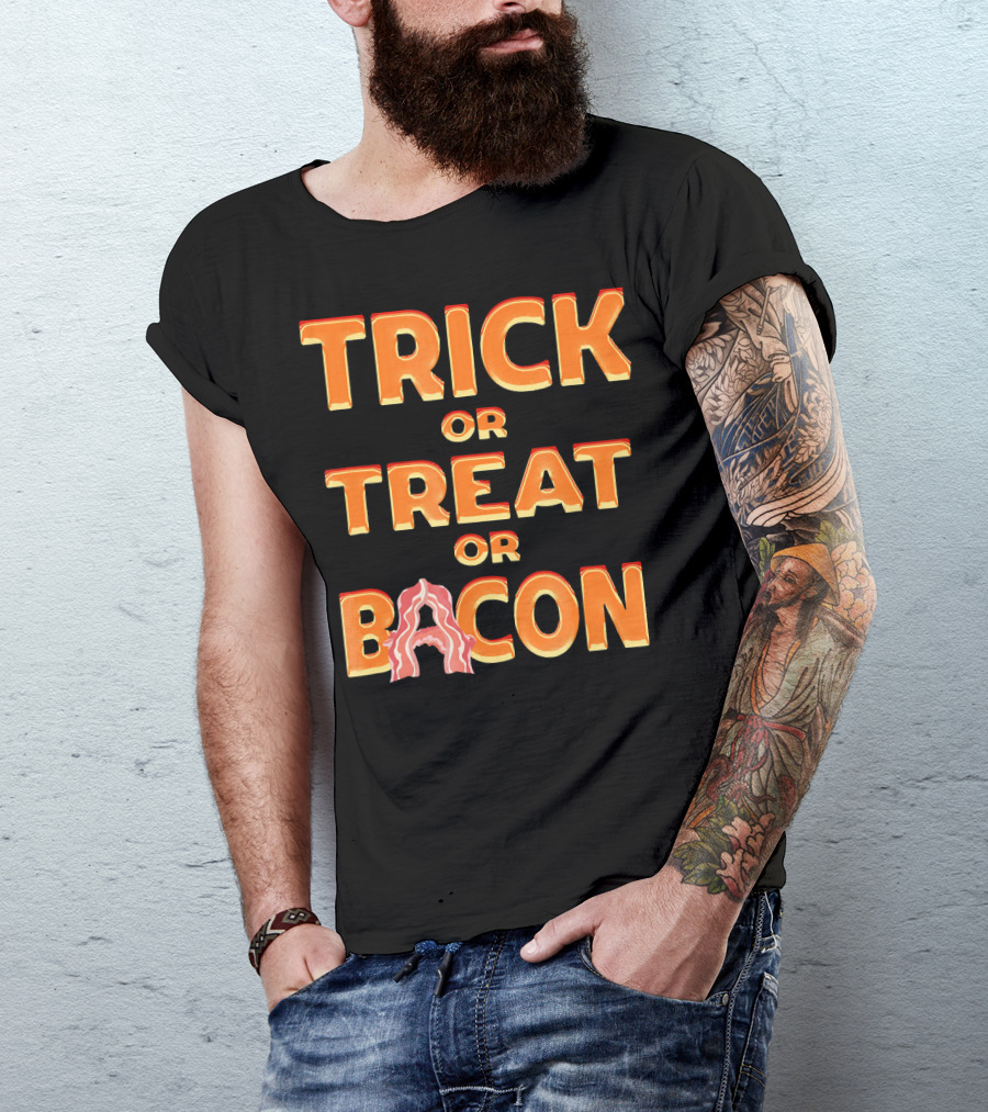 TRICK OR TREAT OR BACON HALLOWEEN HAUNTE T-Shirt