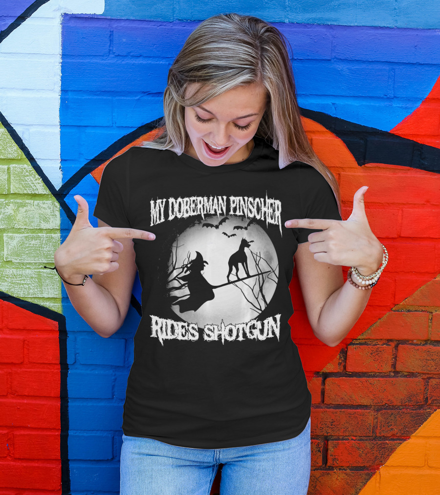 My Doberman Pinscher Rides Shotgun Witch Halloween Moon T-Shirt
