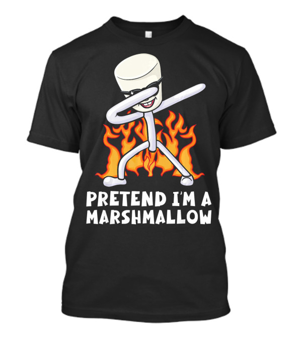 Pretend I'm A Marshmallow Funny Dab With Flames T-Shirt