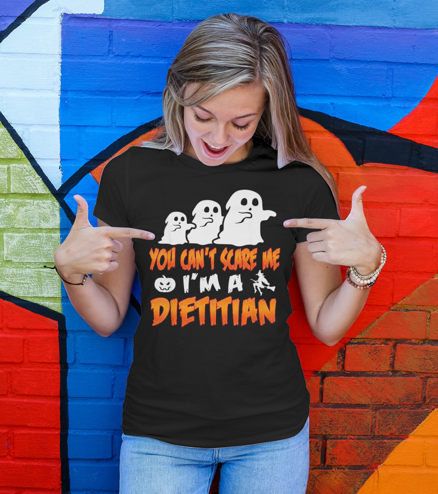 You Can't Scare Me I'm A Dietitian Ghosts Halloween T-Shirt