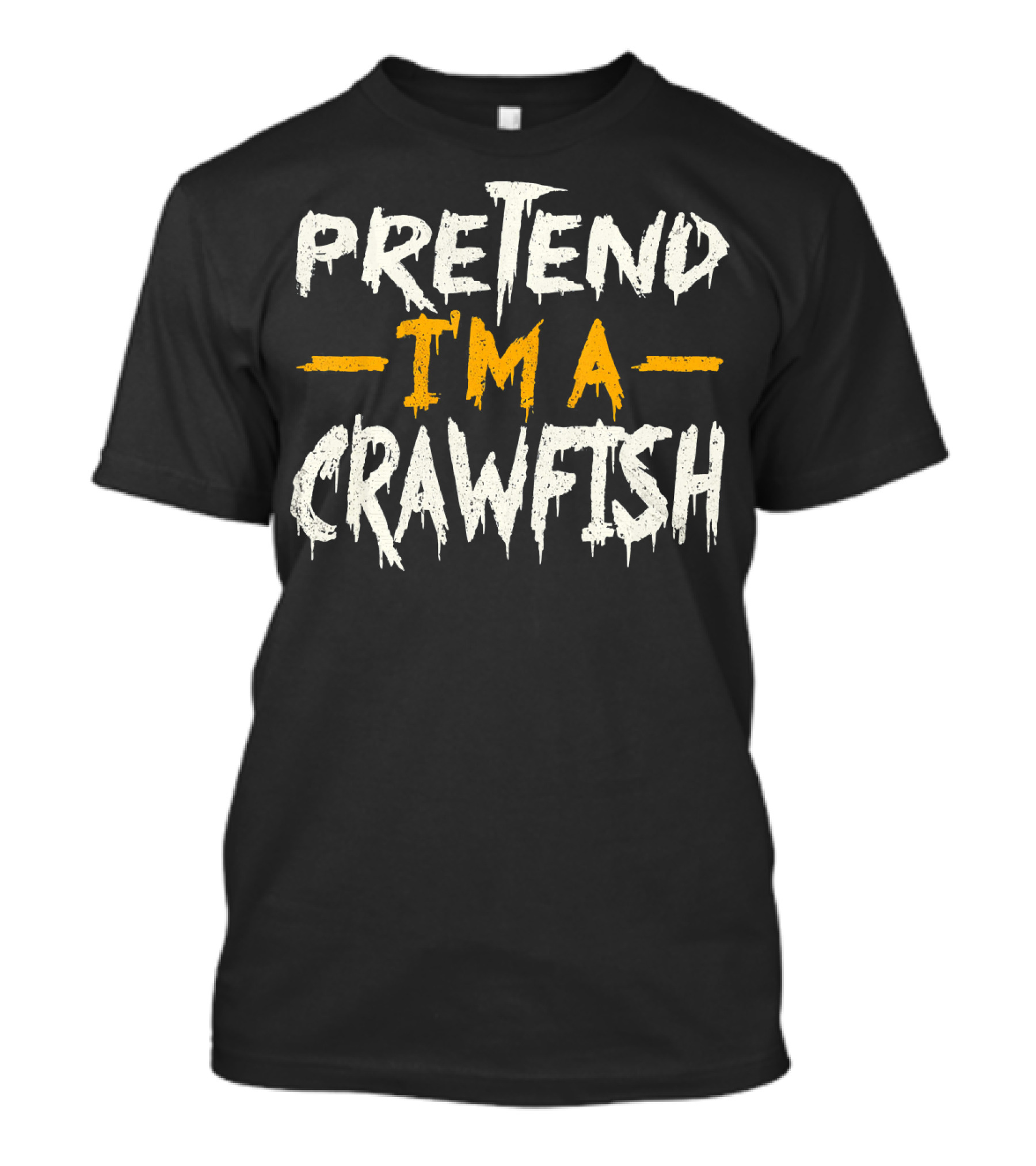 Pretend I'm A Crawfish T-Shirt