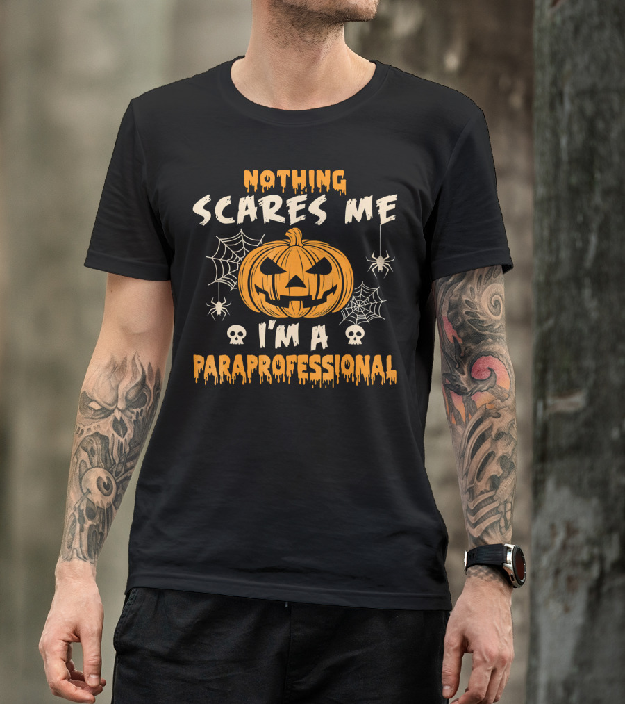 Nothing Scares Me I'm A Paraprofessional Halloween Pumpkin Spider Skulls T-Shirt