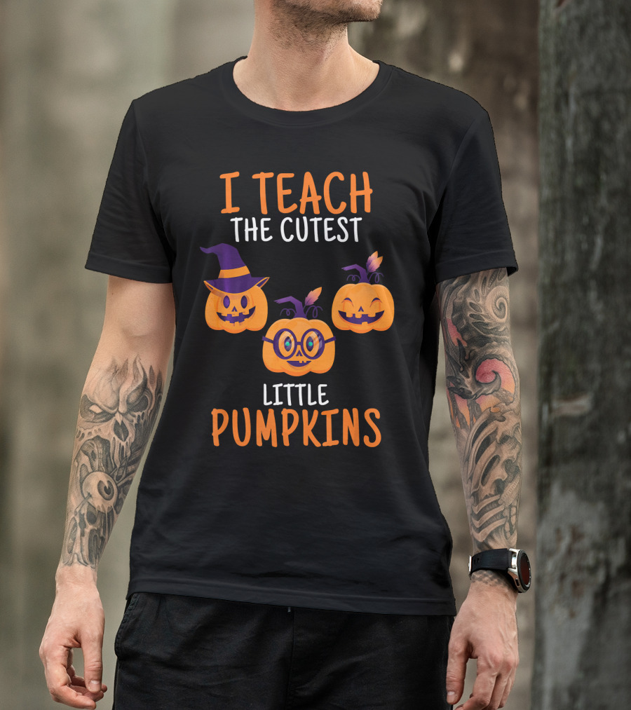 I Teach The Cutest Little Pumpkins Halloween Themed Pumpkins With Hats And Glasses T-Shirt