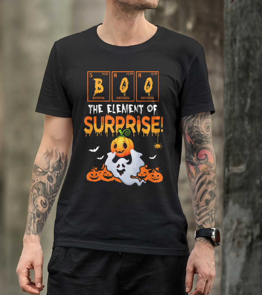 Boo Boron Oxygen The Element Of Surprise Ghost Pumpkins Bats Spider T-Shirt
