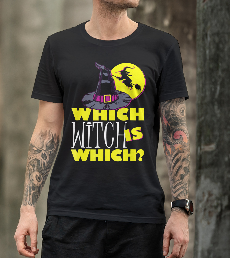 Which Witch Is Which Halloween Funny Witch Hat And Flying Witch T-Shirt