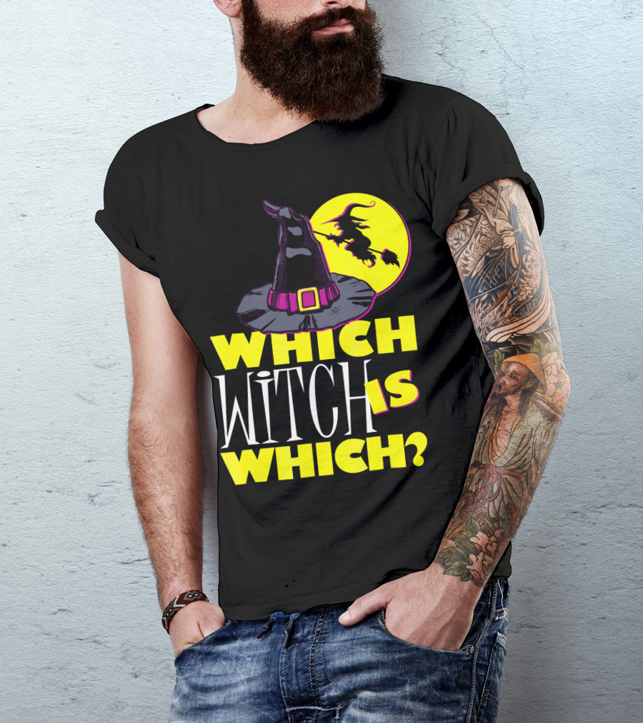 Which Witch Is Which Halloween Funny Witch Hat And Flying Witch T-Shirt