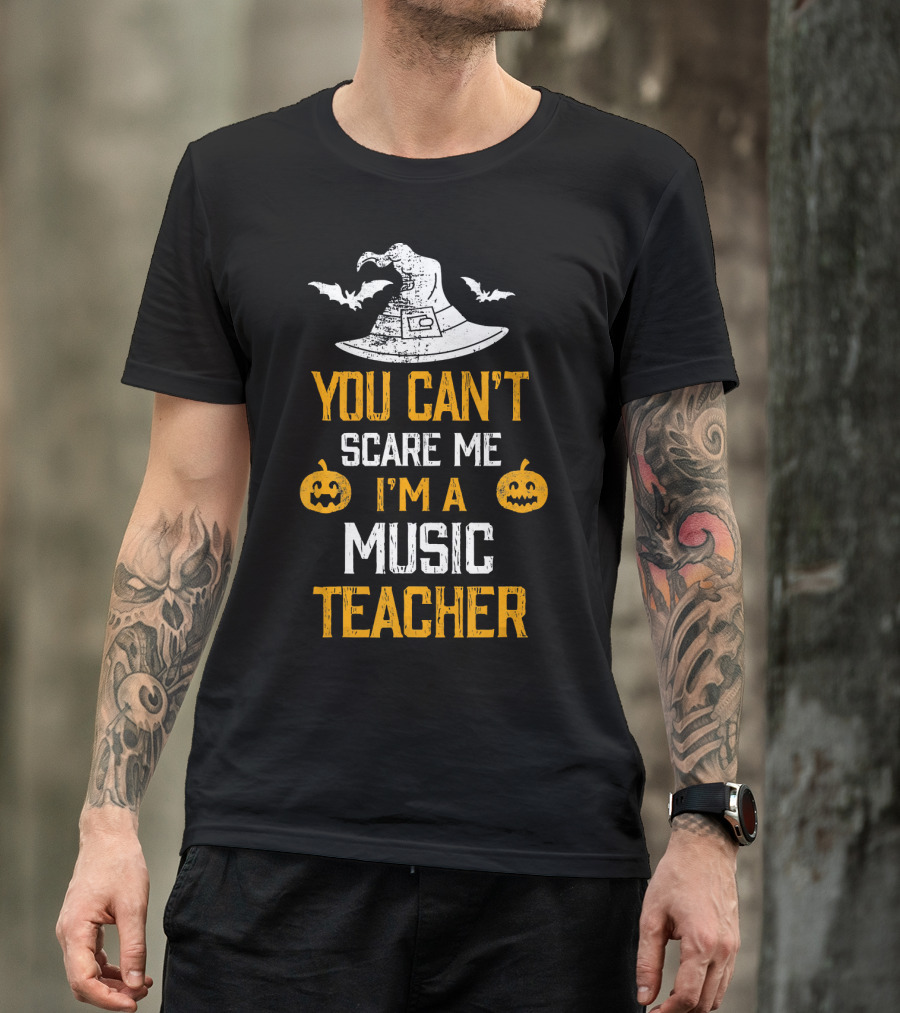 You Can't Scare Me I'm A Music Teacher Witch Hat Bats Pumpkins T-Shirt