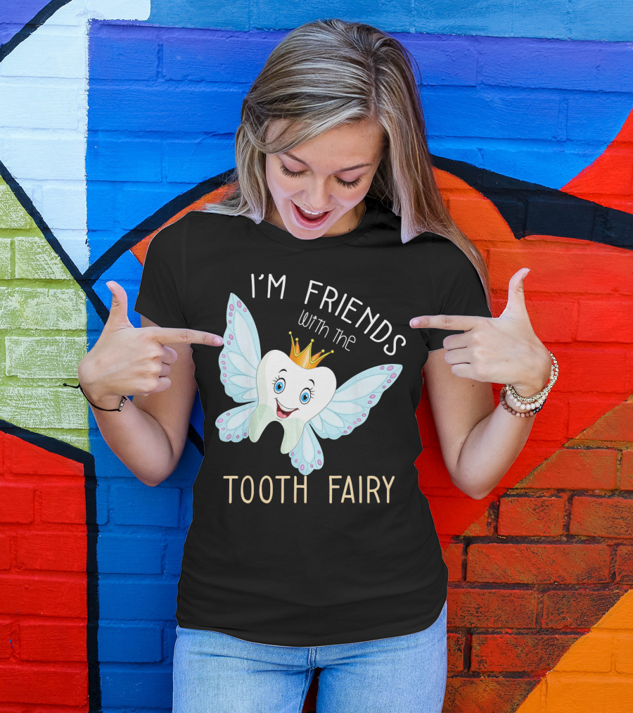 I'm Friends With The Tooth Fairy Halloween Costume T-Shirt