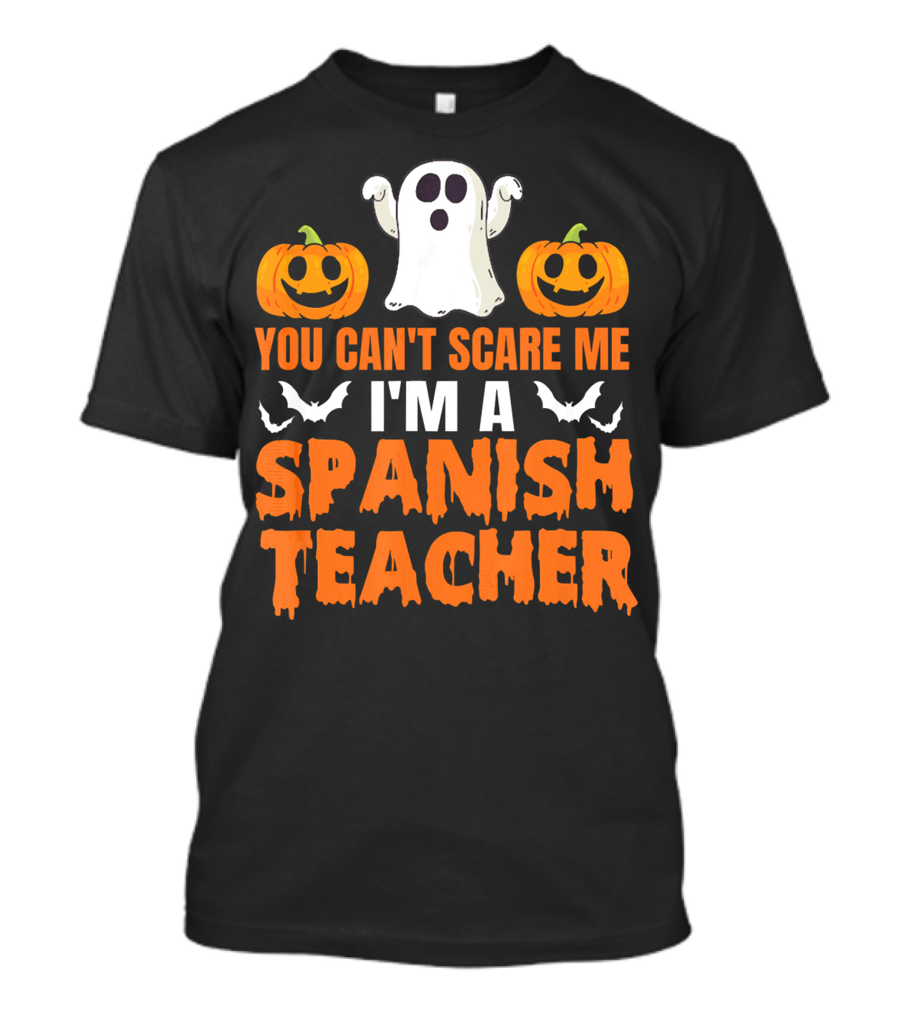 You Can't Scare Me I'm A Spanish Teacher Halloween Ghost Pumpkins Bats T-Shirt